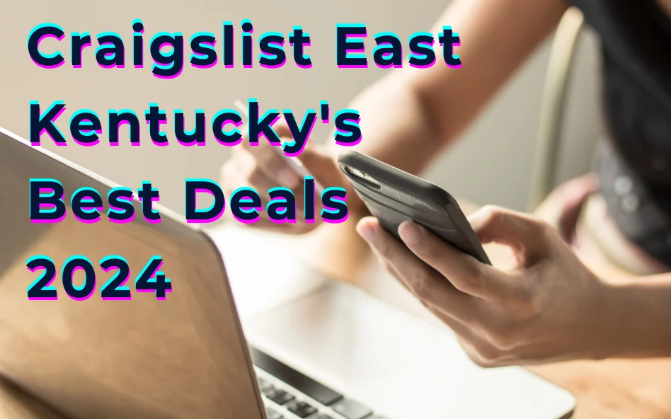 Craigslist East Kentucky's Best Deals 2024