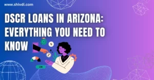 DSCR Loans in Arizona: Everything You Need to Know (2024)